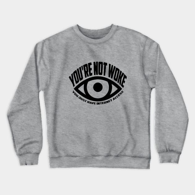 Not Woke Crewneck Sweatshirt by AngryMongoAff